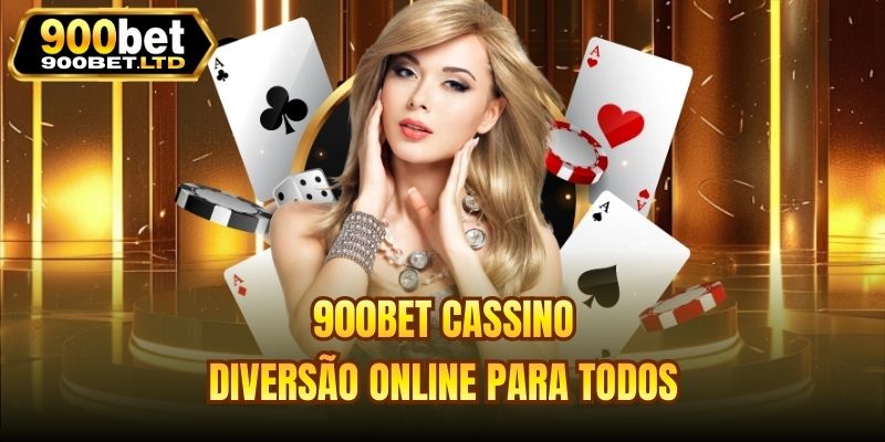 900bet Cassino - Diversão Online para Todos