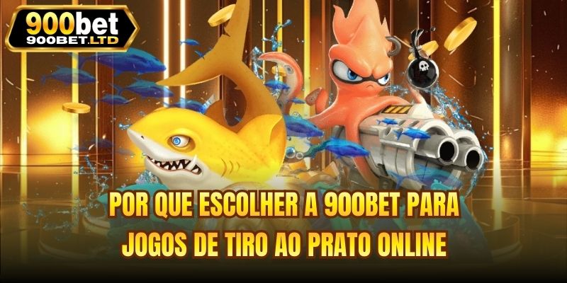 Por que escolher a 900bet para jogos de tiro ao prato online
